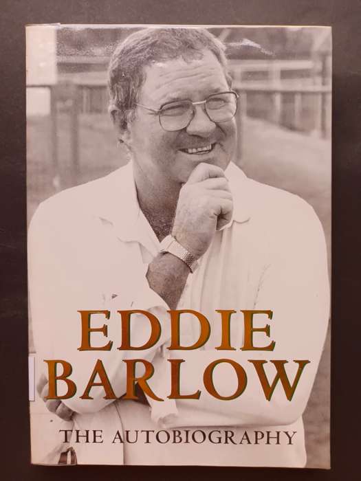Eddie Barlow - The Autobiography / Edited by Edward Griffiths