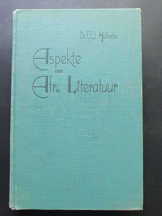Aspekte van Afrikaanse Literatuur, Studies van belangrike werke / F.E.J. Malherbe