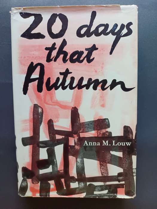 20 DAYS THAT AUTUMN / ANNA M. LOUW