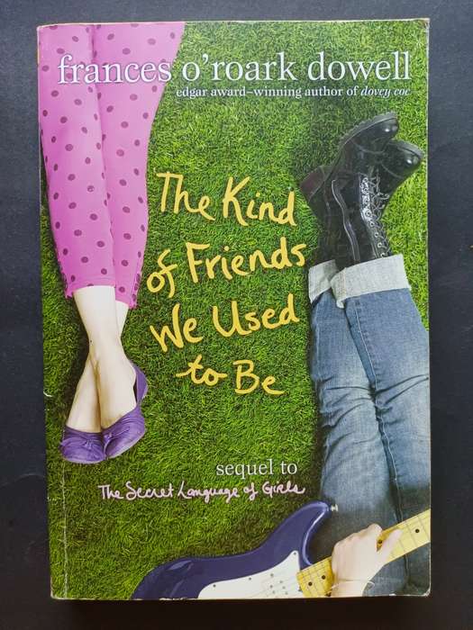 The Kind of Friends We Used to Be / Frances O`Roark Dowell