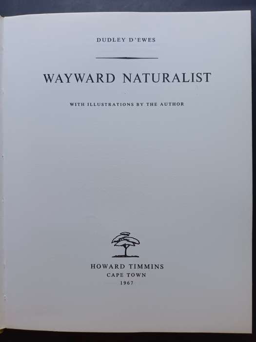 Wayward Naturalist in Southern Africa / Dudley D`Ewes