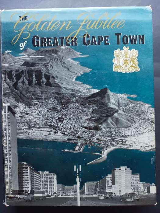 The Golden Jubilee of Greater Cape Town / Shorten, John R (Signed)