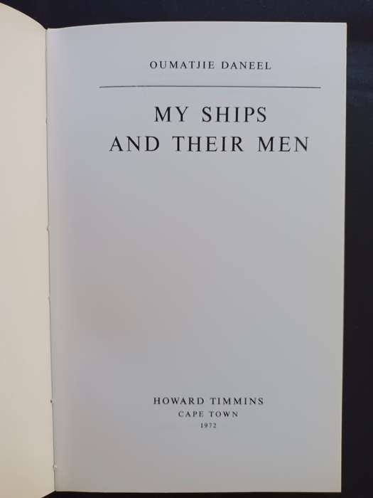 MY SHIPS AND THEIR MEN / OUMATJIE DANEEL
