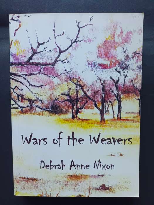 Wars of the Weavers / Debrah Anne Nixon