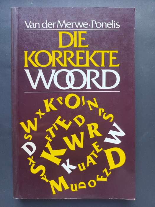 Die Korrekte Woord / H.J.J.M.Van Der Merwe