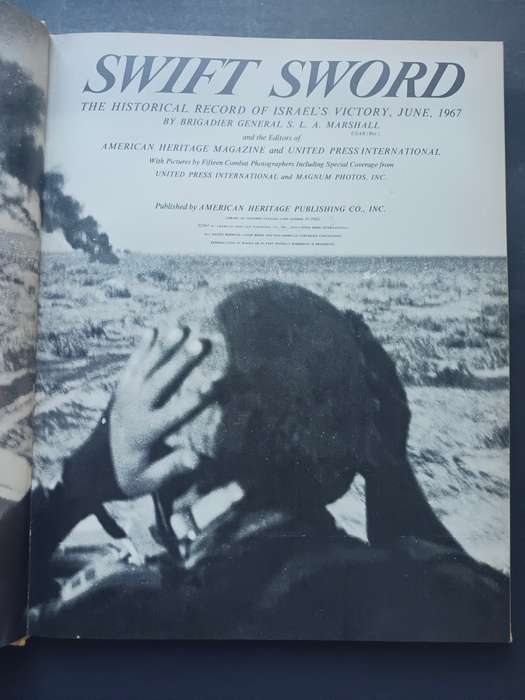 Swift Sword: The Historical record of Israel`s victory / Brigadier General S.L.A. Marshall