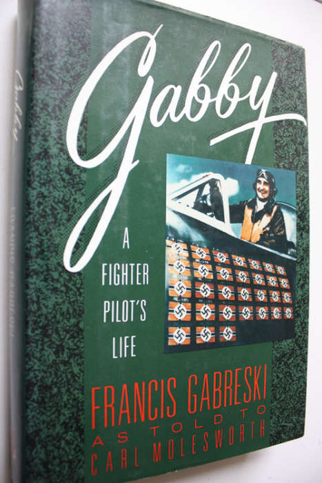 Gabby, A Fighter Pilot`s Life by Francis Gabreski as told to  Carl Molesworth