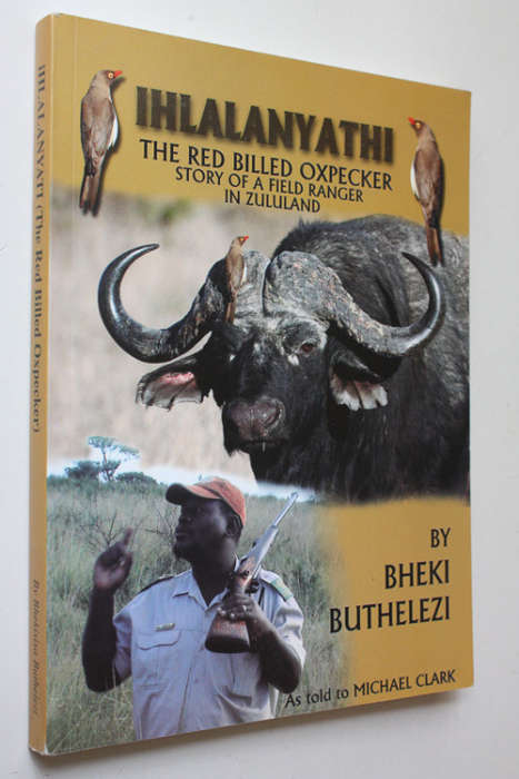 Ihlalanyathi, The Story of a Field Ranger in Zululand by Bheki Buthelezi