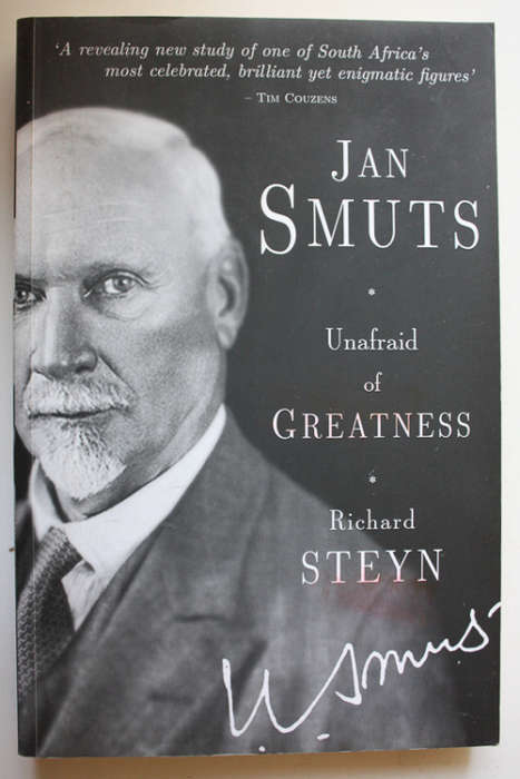 Jan Smuts, Unafraid of Greatness by Richard Steyn