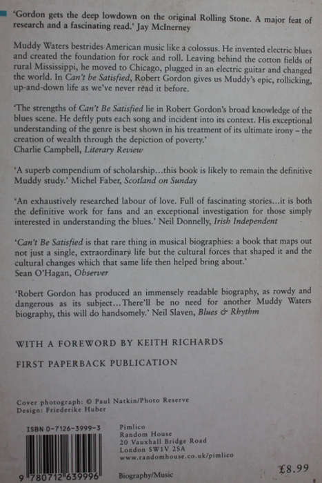 Can`t Be Satisfied: The Life and Times of Muddy Waters by Robert Gordon