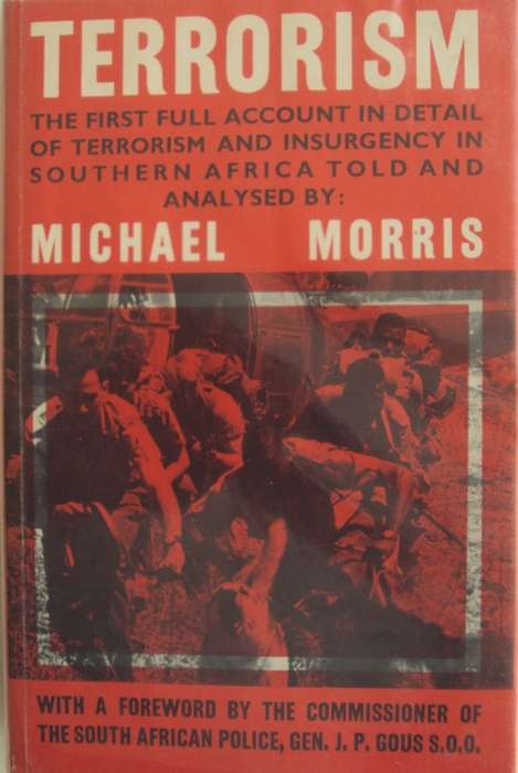 Terrorism - The First Full Account In Detail of Terrorism and Insurgency in Southern Africa