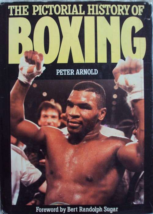The Pictorial History of Boxing Peter Arnold