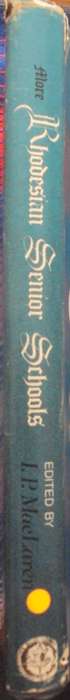 Some Renowed Rhodesian Senior Schools and More Rhodesian Senior Schools I P Maclaren
