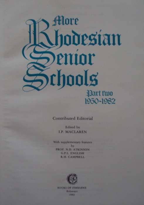 Some Renowed Rhodesian Senior Schools and More Rhodesian Senior Schools I P Maclaren