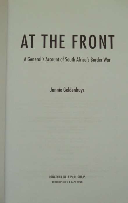 At The Front A Generals Account of South Africas Border War Jannie Geldenhuys
