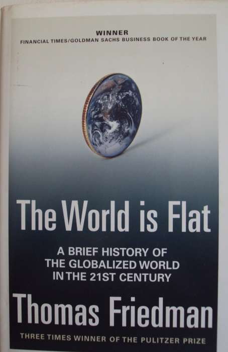 The World Is Flat: A Brief History of the Twenty-first Century  Thomas Friedman