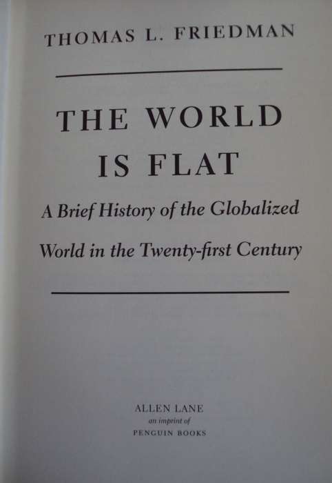 The World Is Flat: A Brief History of the Twenty-first Century  Thomas Friedman
