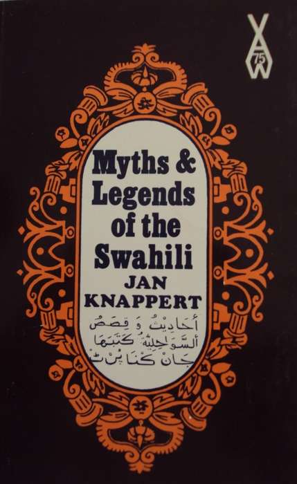 Myths & Legends of the Swahili   Jan Knappert