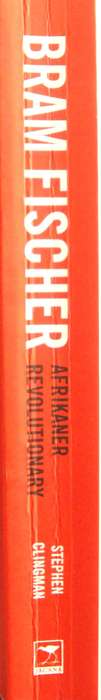 Bram Fischer Afrikaner Revolutionary Stephen Clingman