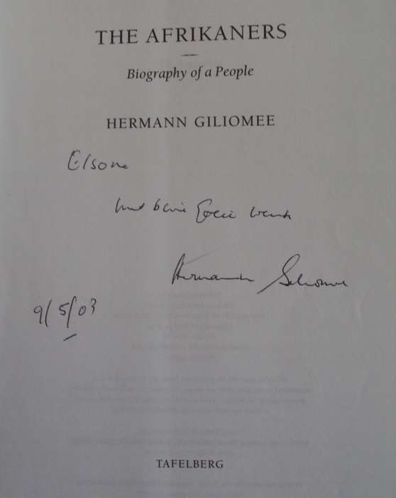 The Afrikaners Biography of a People Herman Giliomee.  Signed by the author