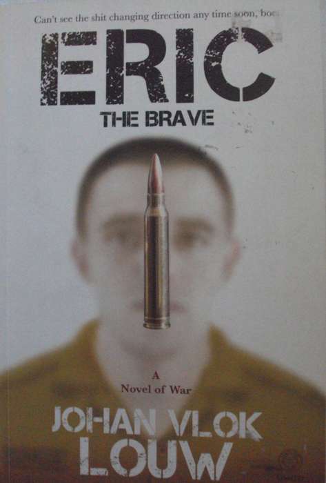 Eric The Brave A Novel of War Johan Vlok Louw
