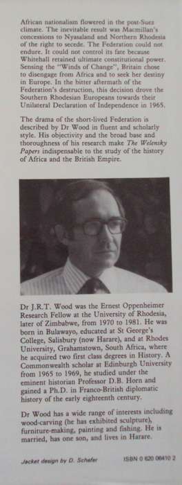 The Welensky Papers A History of the Federation of Rhodesia and Nyasaland J R T Wood