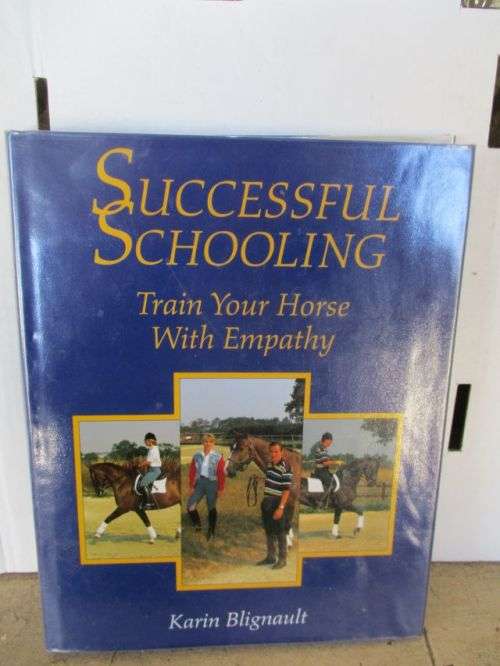 SUCCESSFUL SCHOOLING;TRAIN YOUR HORSE WITH EMPATHY-KARIN B;LIGNAULT