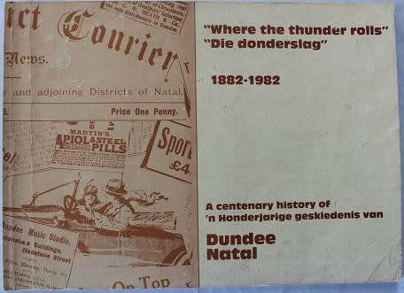 Dundee Natal--Die Donderslag--Where the thunder rolls 1882-1982