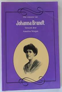 Die Visioene van Johanna Brandt verwerk deur Annelize Morgan