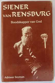Siener van Rensburg Boodskapper van God deur Adriaan Snyman