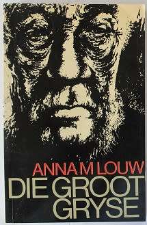 Die Groot Gryse deur Anna M Louw. Historiese roman.