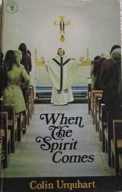 When the Spirit Comes - Colin Urquhart