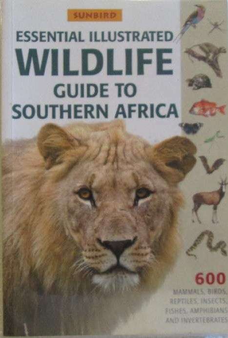 Sunbird Essential Illustrated Wildlife Guide to Southern Africa