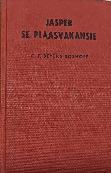 Jasper se Plaasvakansie - C.f. Beyers Boshoff - Hardcover - 113 pages