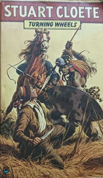 Turning Wheels - Stuart Cloete- Softcover - 279 pages