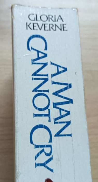 A Man Cannot Cry - Gloria Keverne - Softcover - 766 pages