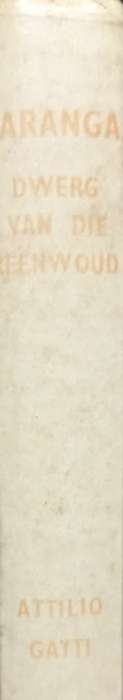 Saranga, Dwerg van die Reenwoud - Attilio Gatti - Hardcover - 218 Pages