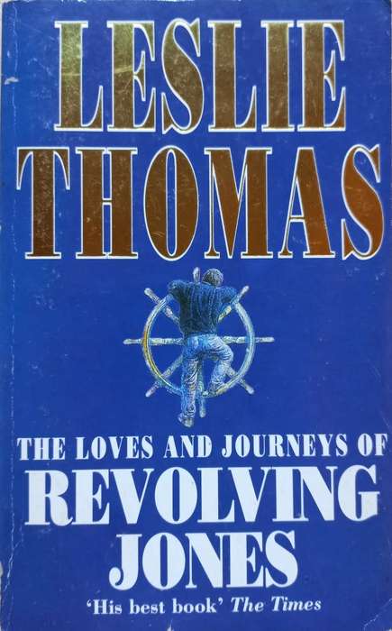 The Loves and Journeys of Revolving Jones - Leslie Thomas - Softcover - 437 Pages