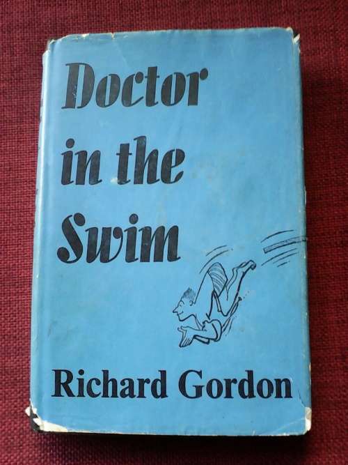 Doctor in the Swim by Richard Gordon. H/C. 189 pp. 1st 1962