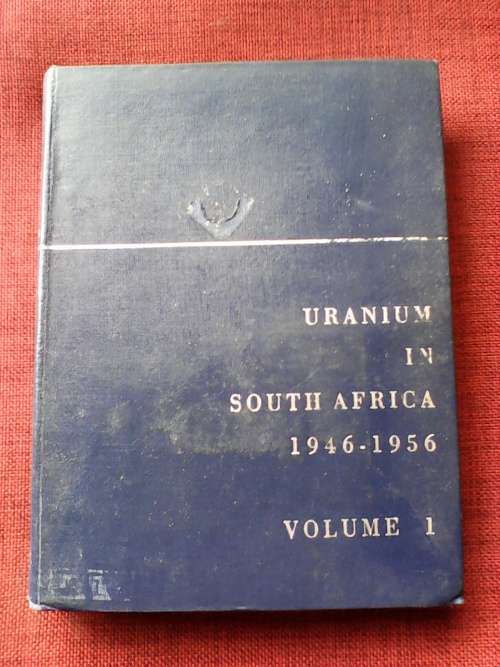 Uranium in South Africa 1946-1956 Vol 1 and 2. Large format. H/C. Each book 500 pp.