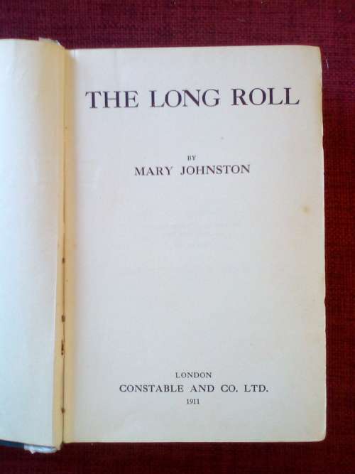 The Long Roll by Mary Johnstone. 1st ed 1911. H/C no jacket. 668 pp.