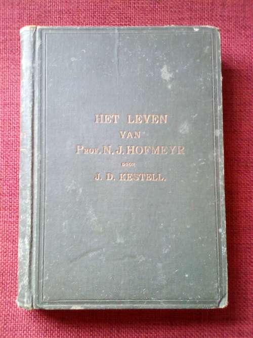 Het Leven van prof NJ Hofmeyr door JD Kestell. 1ste uitgawe 1911. H/B. 248 pp.