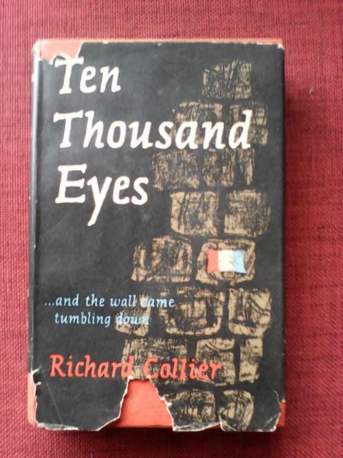 Ten Thousand Eyes by Richard Collier. 1st 1958. H/C with jacket. 320 pp.