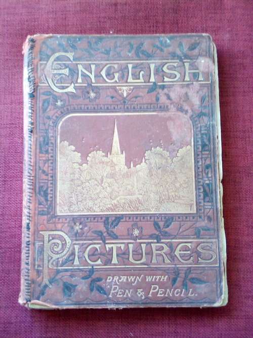 English Pictures Drawn with Pen and Pencil by Rev S Manning and Rev SG Green. 1879. H/C. 216 pp.