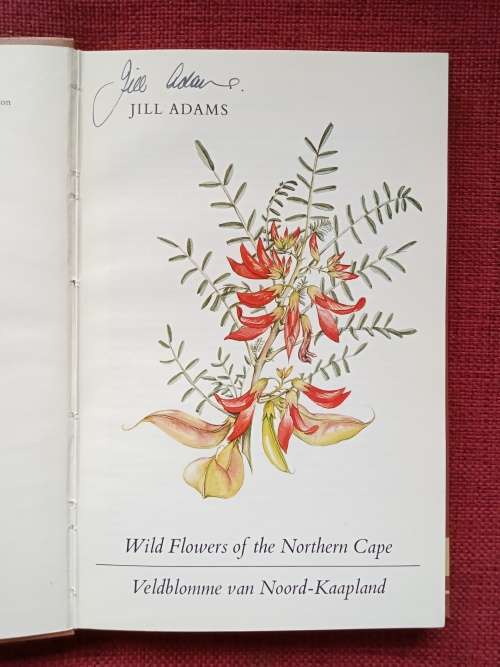 Wild Flowers of the Northern Cape/Veldblomme van Noord-Kaapland by Jill Adams. Signed. 1st 1976.