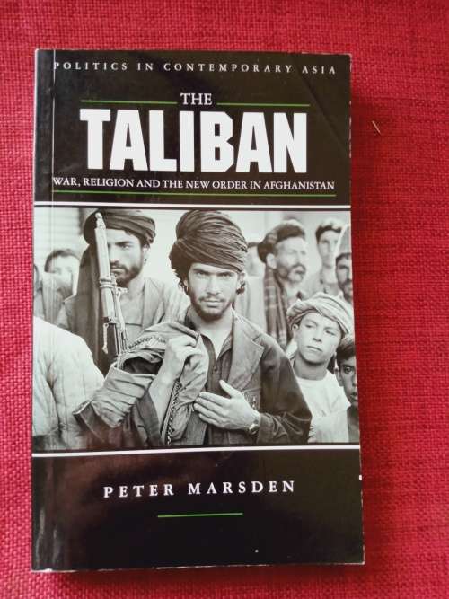 The Taliban by Peter Marsden. 1st edition 1998. S/C. 162 pp.