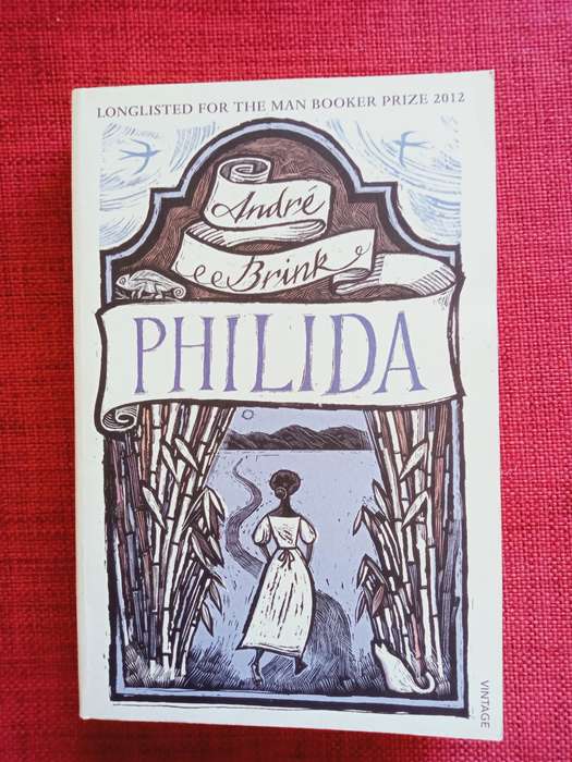 Philida, by André Brink. 2013 reprint. Vintage paperback. 310 pp.