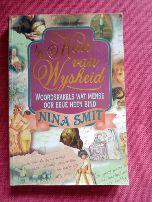 ´n Keur van Wysheid deur Nina Smit. 1996. Sagteband. Soos nuut. 297 pp.