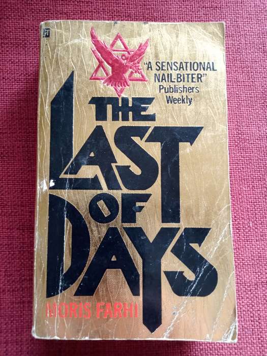 The Last of Days by Moris Farhi. Reprint 1984. Paperback. 559 pp.