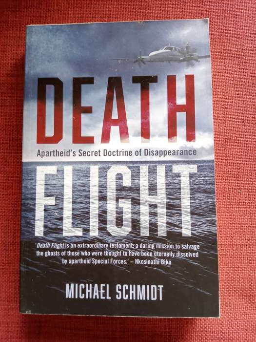 Death Flight: Apartheid´s Secret Doctrine of Disappearance. First edition 2020. S/C. 325 pp.